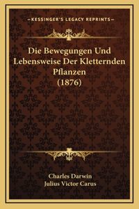 Die Bewegungen Und Lebensweise Der Kletternden Pflanzen (1876)