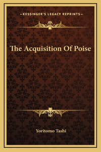 The Acquisition Of Poise