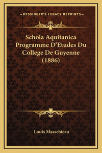 Schola Aquitanica Programme D'Etudes Du College De Guyenne (1886)