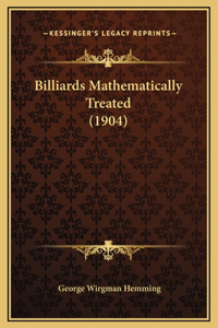 Billiards Mathematically Treated (1904)