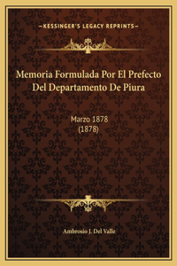 Memoria Formulada Por El Prefecto Del Departamento De Piura