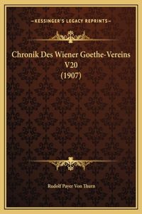 Chronik Des Wiener Goethe-Vereins V20 (1907)