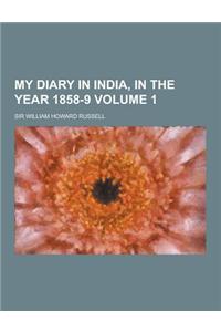 My Diary in India, in the Year 1858-9 Volume 1