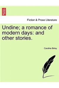 Undine; A Romance of Modern Days