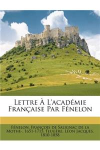 Lettre À l'Académie Française Par Fénelon
