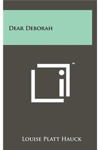 Dear Deborah
