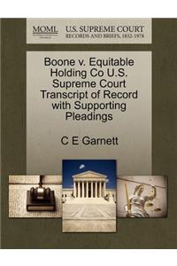 Boone V. Equitable Holding Co U.S. Supreme Court Transcript of Record with Supporting Pleadings