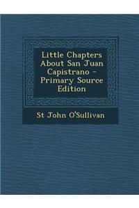 Little Chapters about San Juan Capistrano