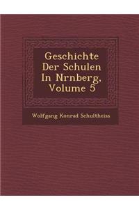 Geschichte Der Schulen in N Rnberg, Volume 5
