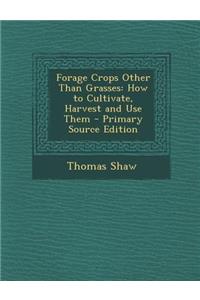 Forage Crops Other Than Grasses