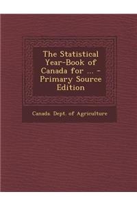 The Statistical Year-Book of Canada for ... - Primary Source Edition