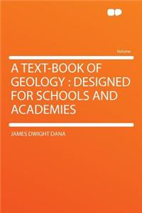 A Text-Book of Geology: Designed for Schools and Academies