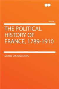 The Political History of France, 1789-1910