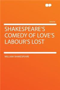 Shakespeare's Comedy of Love's Labour's Lost