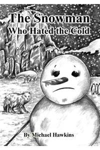 Snowman who Hated the Cold