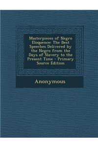 Masterpieces of Negro Eloquence