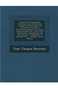 Dictionnaire D'Epigraphie Chretienne