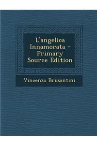 L'Angelica Innamorata - Primary Source Edition