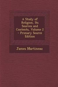 A Study of Religion, Its Sources and Contents, Volume 2