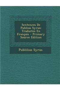 Sentences de Publius Syrus: Traduites En Francais