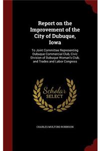 Report on the Improvement of the City of Dubuque, Iowa