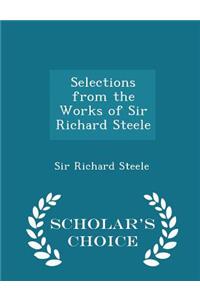 Selections from the Works of Sir Richard Steele - Scholar's Choice Edition
