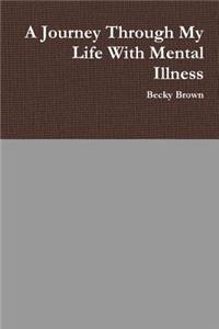 A Journey Through My Life With Mental Illness