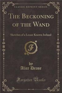 The Beckoning of the Wand