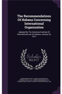 The Recommendations of Habana Concerning International Organization