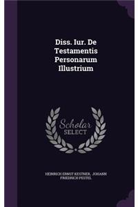 Diss. Iur. de Testamentis Personarum Illustrium