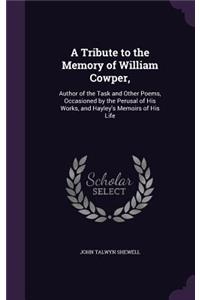 Tribute to the Memory of William Cowper,