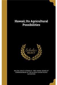 Hawaii; Its Agricultural Possibilities