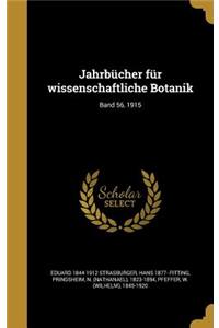 Jahrbucher Fur Wissenschaftliche Botanik; Band 56, 1915