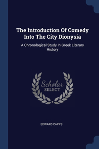 The Introduction Of Comedy Into The City Dionysia