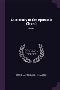 Dictionary of the Apostolic Church; Volume 1