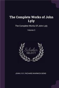 The Complete Works of John Lyly