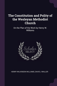 Constitution and Polity of the Wesleyan Methodist Church