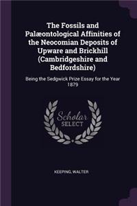 The Fossils and Palæontological Affinities of the Neocomian Deposits of Upware and Brickhill (Cambridgeshire and Bedfordshire)