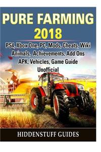 Pure Farming 2018, Ps4, Xbox One, Pc, Mods, Cheats, Wiki, Animals, Achievements, Add Ons, Apk, Vehicles, Game Guide Unofficial