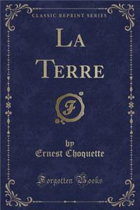 La Terre (Classic Reprint)