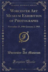 Worcester Art Museum Exhibition of Photographs