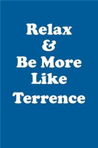 Relax & Be More Like Terrence Affirmations Workbook Positive Affirmations Workbook Includes: Mentoring Questions, Guidance, Supporting You