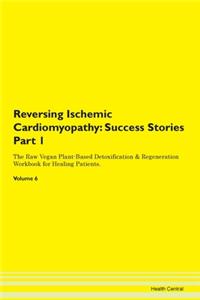 Reversing Ischemic Cardiomyopathy: Succe