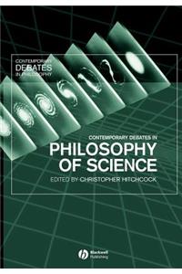 Contemporary Debates in Philosophy of Science