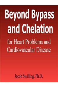 Beyond Bypass and Chelation for Heart Problems and Cardiovascular Disease