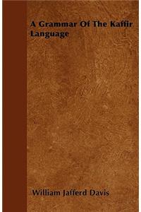 A Grammar Of The Kaffir Language