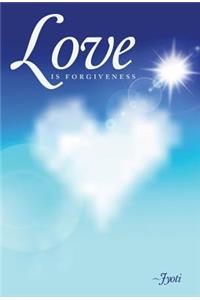 Love Is Forgiveness