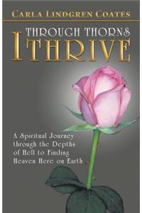 Through Thorns I Thrive