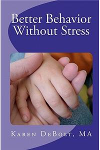 Better Behavior Without Stress