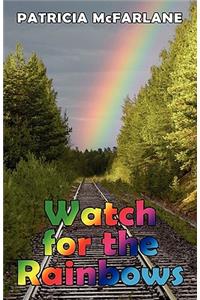 Watch for the Rainbows